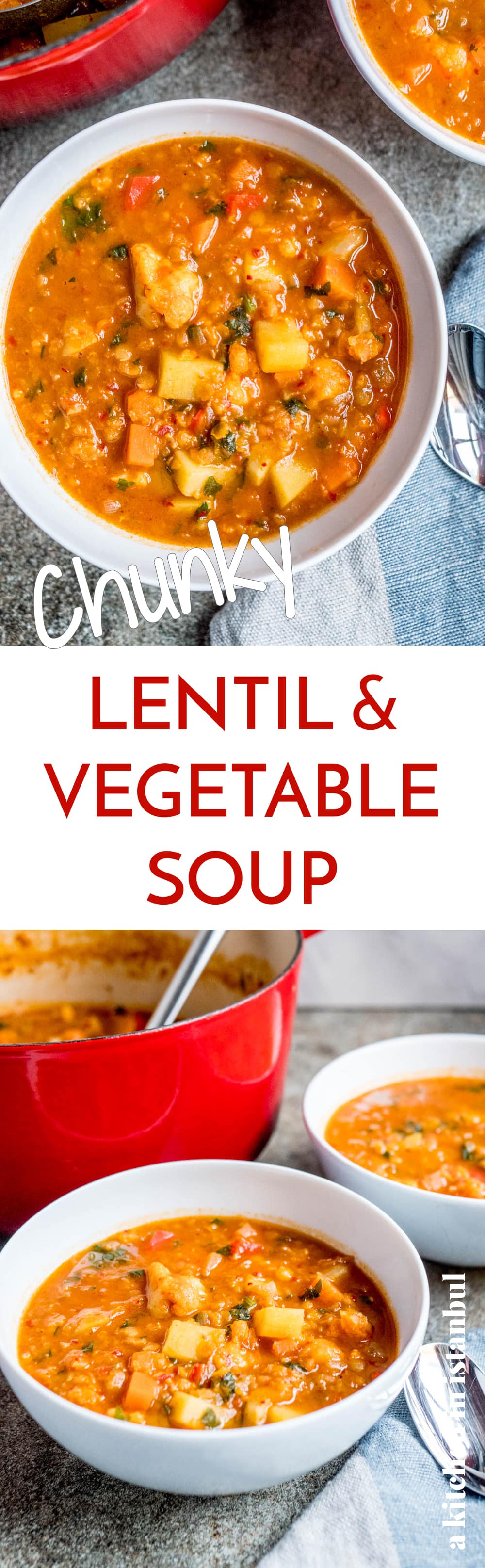 Chunky lentil & vegetable soup - recipe / A kitchen in Istanbul